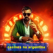 casinos na argentina